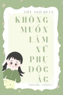 Không Muốn Làm Nữ Phụ Độc Ác (1)