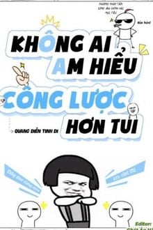 Không Ai Am Hiểu Công Lược Hơn Tui (1)