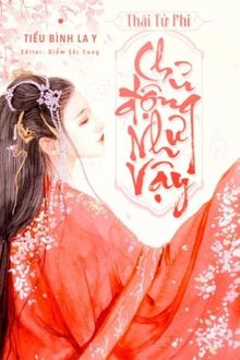 Thái Tử Phi Chủ Động Như Vậy (1)