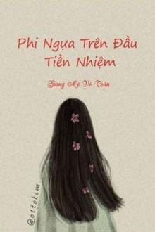 Phi Ngựa Trên Đầu Tiền Nhiệm (1)