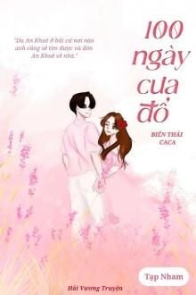100 Ngày Cưa Đổ Biến Thái CaCa (1)