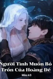 Người Tình Muốn Bỏ Trốn Của Hoàng Đế (1)