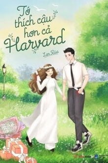 Tớ Thích Cậu Hơn Cả Harvard (1)