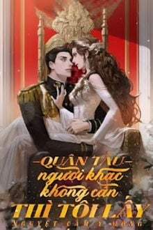 Quân Tẩu - Người Khác Không Cần Thì Tôi Lấy (1)